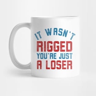 It wasn’t rigged you’re just a loser Mug